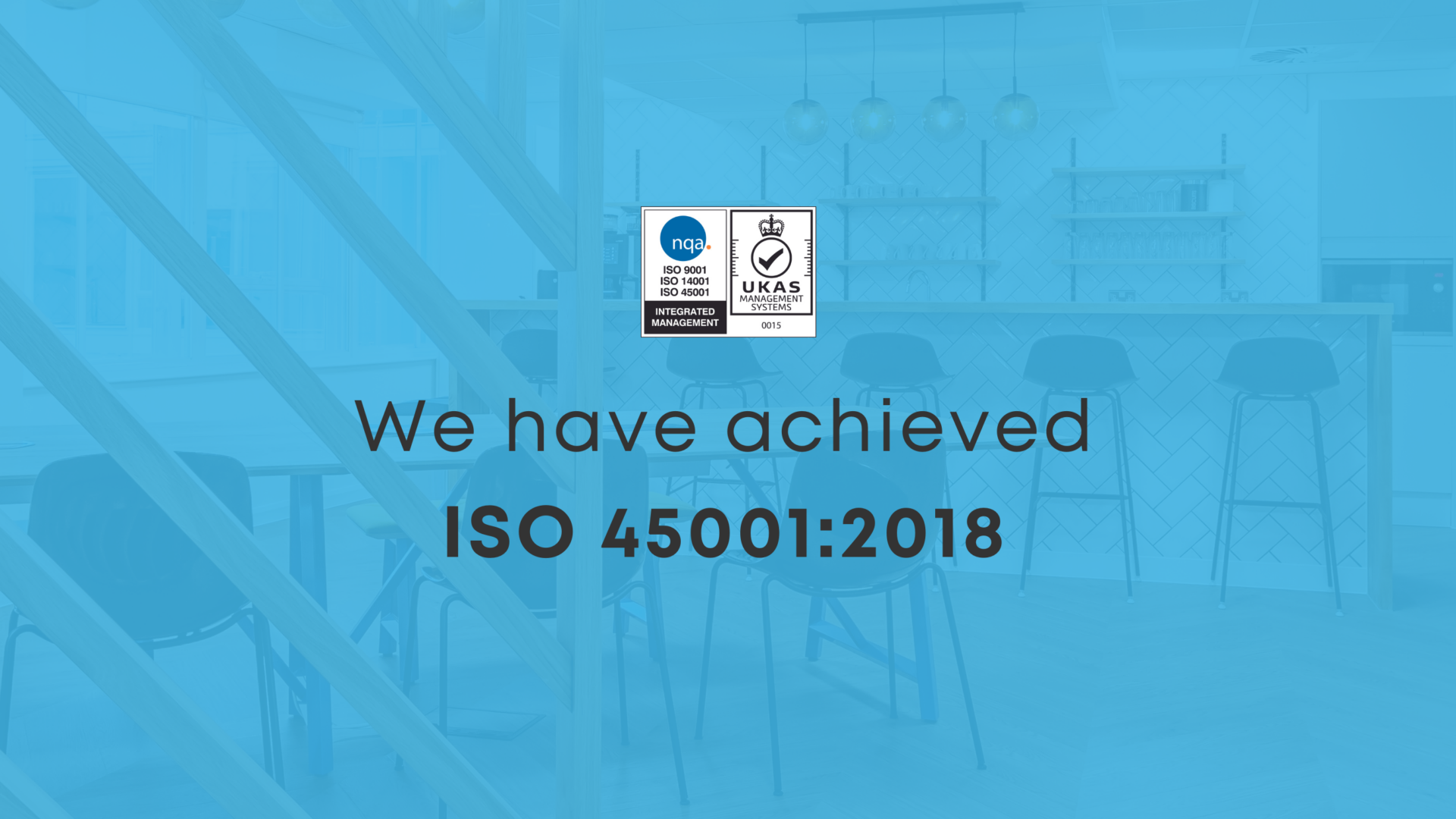 We have achieved ISO 45001:2018