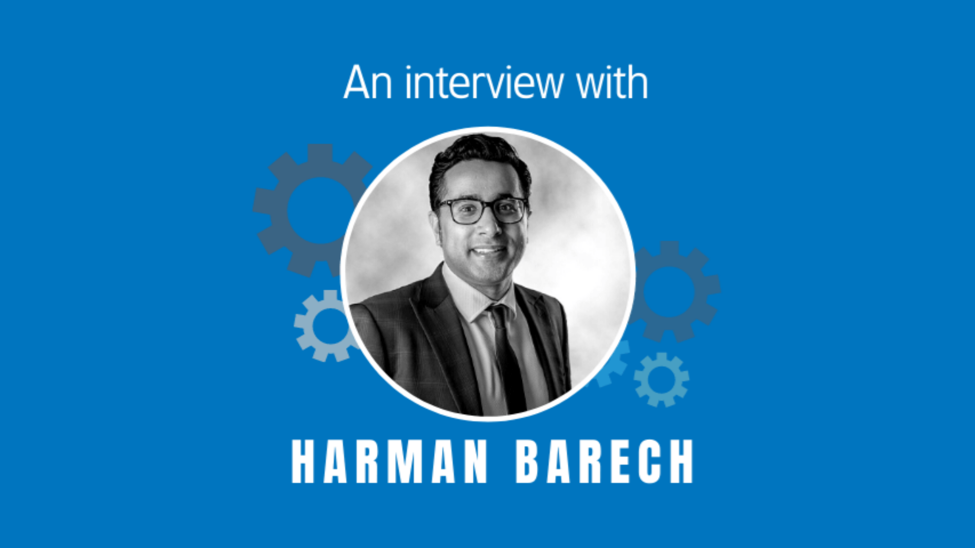 An Interview with Harman Barech | Henry Riley LLP
